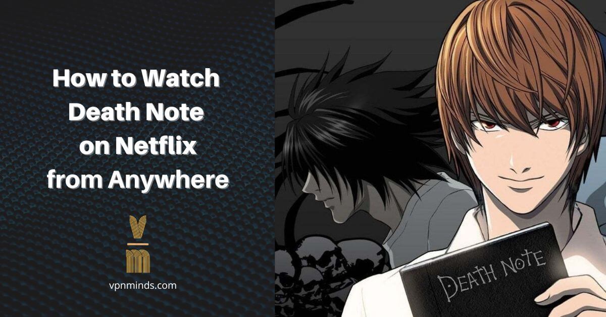 How to Watch Death Note on Netflix from Anywhere in 2022