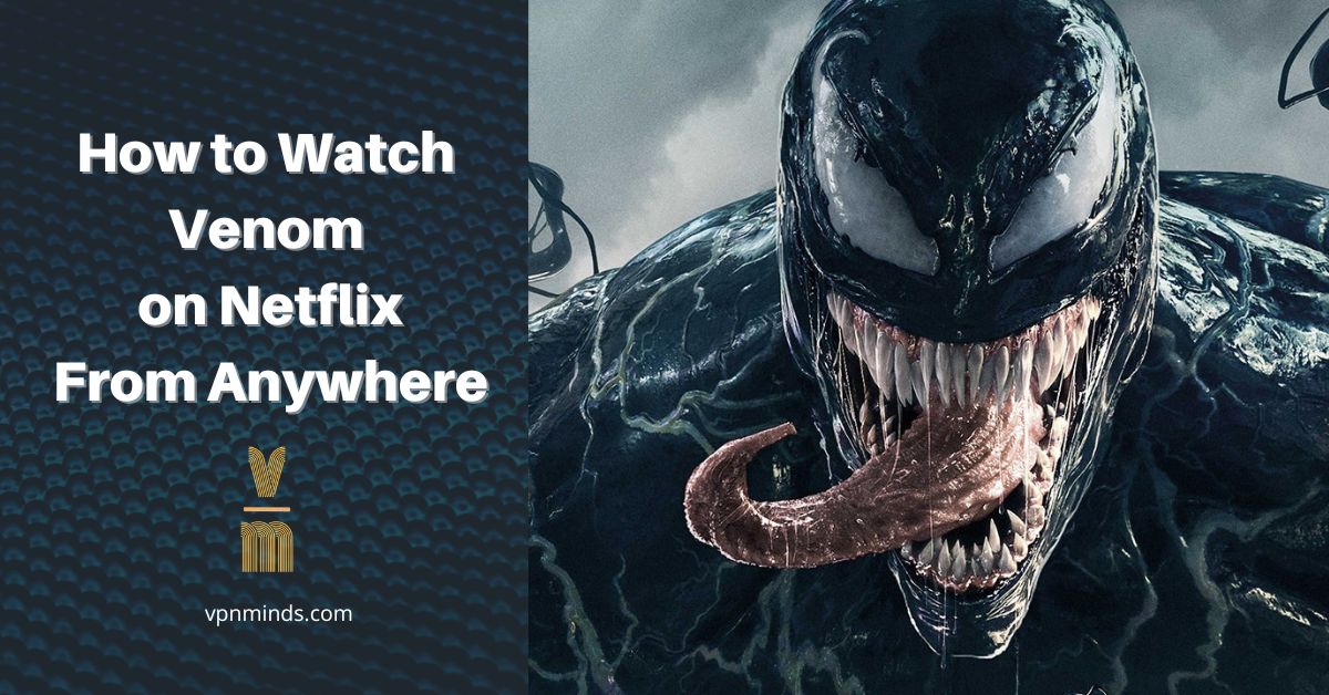 how to watch Venom on Netflix
