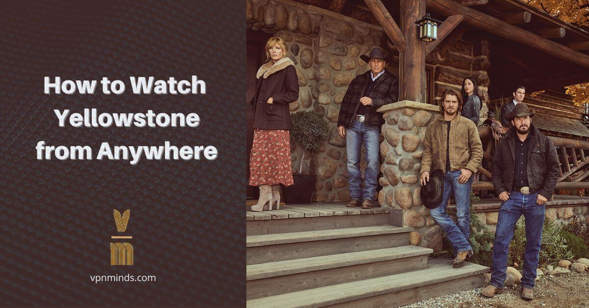 How to Watch Yellowstone from anywhere