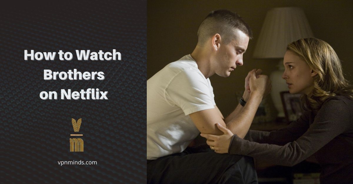 How to watch brothers on netflix