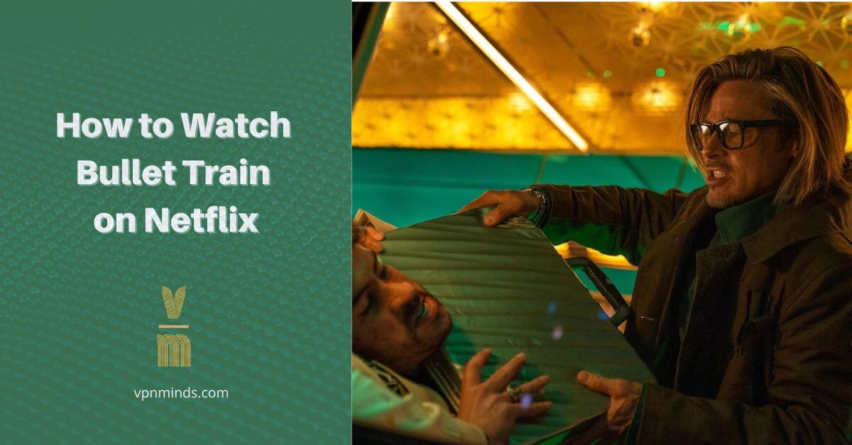 How to watch Bullet Train on Netflix